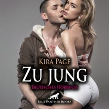 Zu jung / Erotik Audio Story / Erotisches Hörbuch audiobook, Kira Page