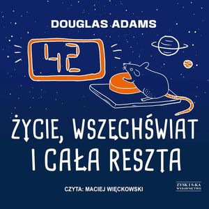 Życie, wszechświat i cała reszta, Douglas Adams