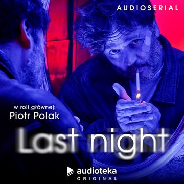 Last night. Audioserial